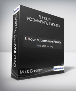 Matt Gartner - 8 Hour eCommerce Profits