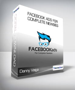 Danny Veiga - Facebook Ads For Complete Newbies