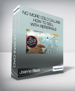 Joanne Black - No More Cold Calling: How to Sell With Referrals