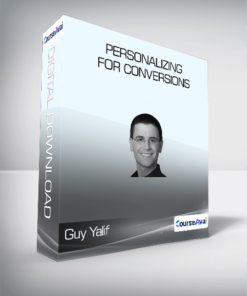 ConversionXL (Guy Yalif) - Personalizing for Conversions