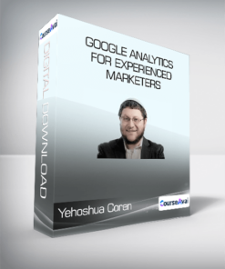ConversionXL (Yehoshua Coren) - Google Analytics for Experienced Marketers