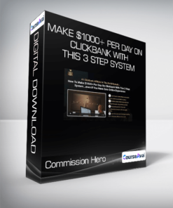 Commission Hero - Make $1000+ per Day on Clickbank With This 3 Step System