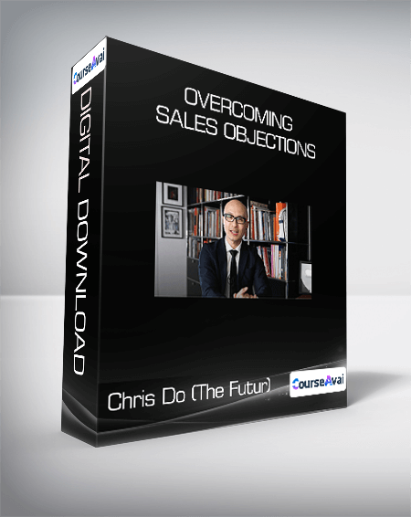 Chris Do (The Futur) - Overcoming Sales Objections