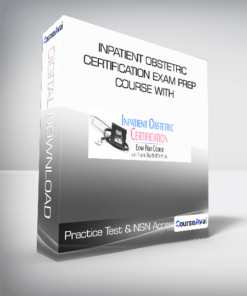 Inpatient Obstetric Certification Exam Prep Course with Practice Test & NSN Access