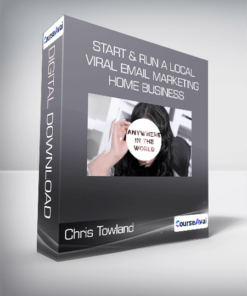 Chris Towland - Start & Run a Local Viral Email Marketing Home Business