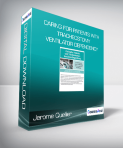 Jerome Quellier - Caring For Patients with Tracheostomy & Ventilator Dependency
