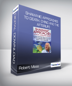 Robert Moss - Shamanic Approaches to Death