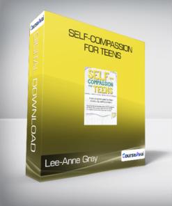 Lee-Anne Gray - Self-Compassion for Teens