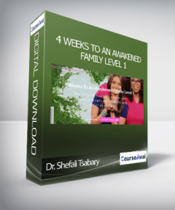 Dr. Shefali Tsabary - 4 Weeks To An Awakened Family Level 1