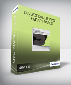 Dialectical Behavior Therapy Basics & Beyond