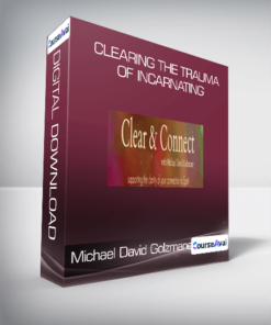 Michael David Golzmane - Clearing the Trauma of Incarnating