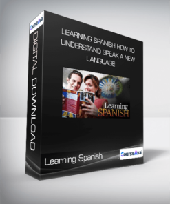 Learning Spanish How to Understand and Speak a New Language