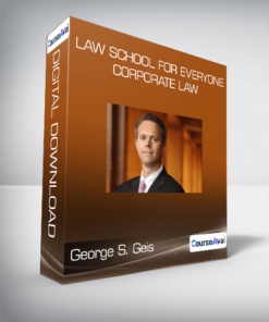 George S. Geis - Law School for Everyone: Corporate Law