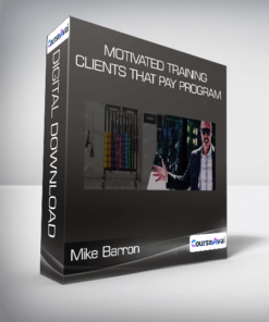 Mike Barron - Motivated Training Clients That Pay Program