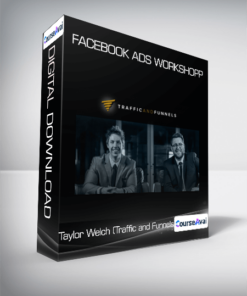 Taylor Welch (Traffic and Funnels) - Facebook Ads Workshop