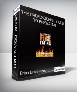 Brian Brushwood - The Professional's Guide to Fire Eating