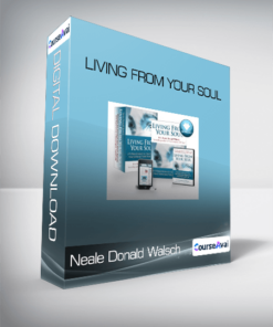 Neale Donald Walsch - Living From Your Soul
