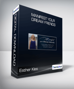 Esther Kiss - Manifest Your Dream Friends