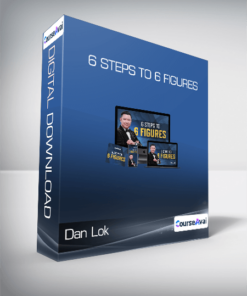 Dan Lok - 6 Steps to 6 Figures