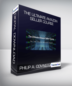 Philip A. Covington - The Ultimate Amazon Seller Course