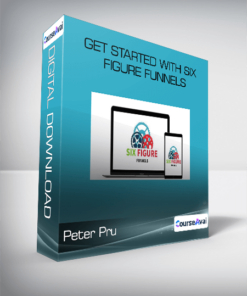 Peter Pru - Get Started With Six Figure Funnels
