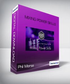Phil Morse - Mixing Power Skills