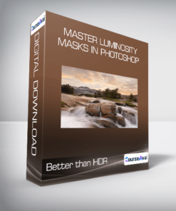Better than HDR - Master Luminosity Masks in Photoshop