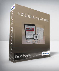 Kevin Hogan - A Course in Metaphors
