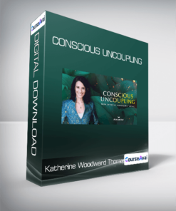 Katherine Woodward Thomas - Conscious Uncoupling