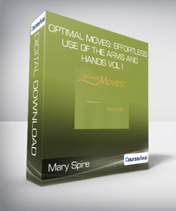 Mary Spire - Optimal Moves: Effortless Use of the Arms and Hands Vol I