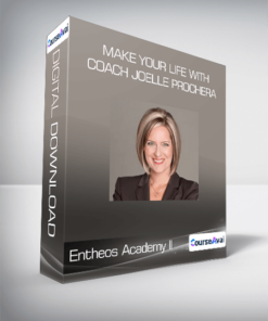 Entheos Academy II - Make Your Life with Coach Joelle Prochera