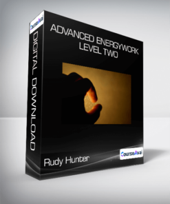 Rudy Hunter - Advanced Energywork Level Two