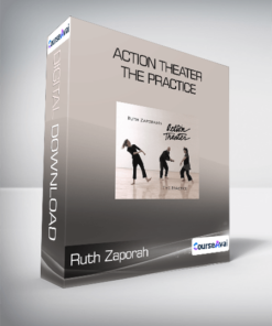 Ruth Zaporah - Action Theater - The Practice