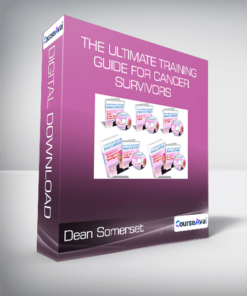 Dean Somerset - The Ultimate Training Guide for Cancer Survivors