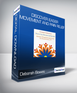Deborah Bowes - Discover Easier Movement and Pain Relief