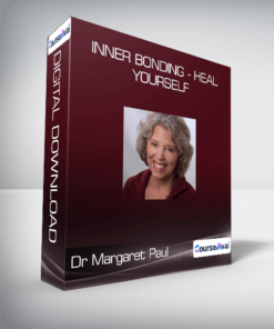 Dr Margaret Paul - Inner Bonding - Heal Yourself