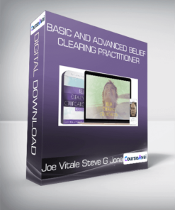 Joe Vitale and Steve G Jones - Basic and Advanced Belief Clearing Practitioner