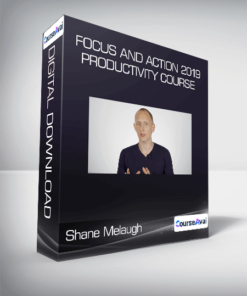 Focus and Action 2019 - Productivity course by Shane Melaugh