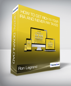 Ron Legrand - How to get rich in your IRA and never pay taxes