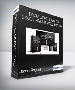 Jason Rogers - From Zero Idea to Seven Figure Acquisition