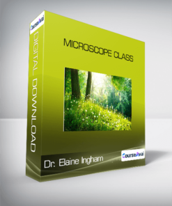 Dr. Elaine Ingham - Microscope Class