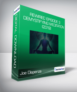 Joe Dispenza - Rewired Episode 3: Demystifying Meditation. (2019)