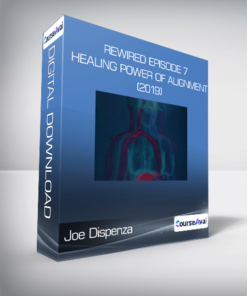 Joe Dispenza - Rewired Episode 7: Healing Power of Alignment (2019)