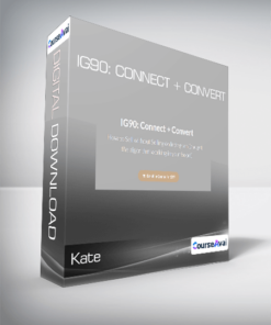 Kate - IG90: Connect + Convert