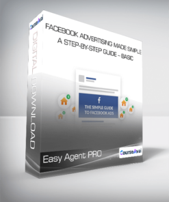 Easy Agent PRO - Facebook Advertising Made Simple: A Step-by-Step Guide - BASIC