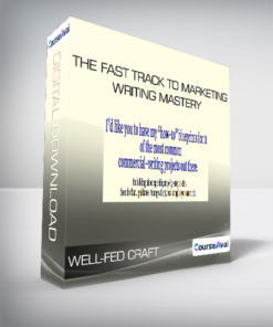 Well-Fed Craft: The Fast Track to Marketing-Writing Mastery