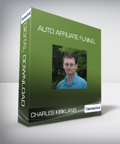 Charles Kirkland - Auto Affiliate Funnel