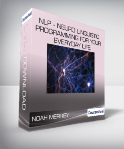 Noah Merriby - NLP - Neuro Linguistic Programming For Your Everyday Life
