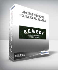 Remedy - Ancient Medicine for Modern Illness