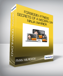 Ryan Murdock - Forbidden Fitness Secrets of A Modern Day Ninja Warrior